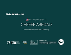 Grafik med titlen "study abroad series" med teksten "future prospects: career halls, harvard university." omfatter logoer for dsa-projektet, studyindenmark.dk og andre akademiske sponsorer.